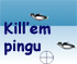 Kill'em Pingu