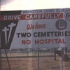 they have two cemeteries and no hospital..