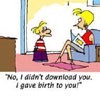 Mom,how did I come to this world? Have you downloaded me?